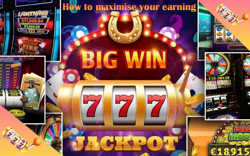 How to maximise your earnings from slot machines?