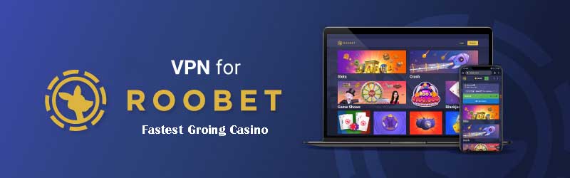 Why use VPN for Roobet