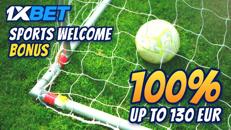 1xBet Sports Welcome Bonus - 100% up to 130 EUR