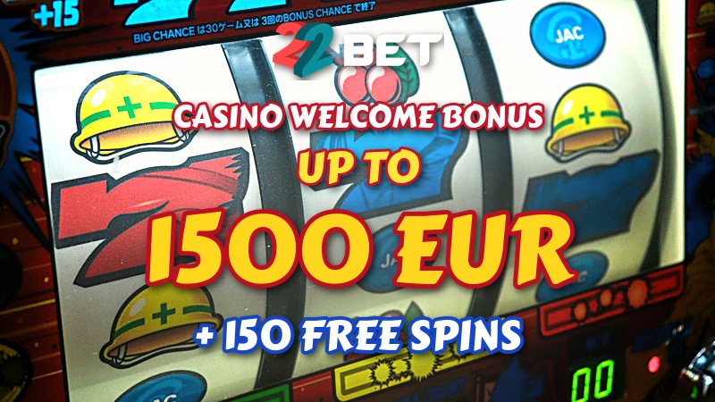 22Bet Casino Welcome Bonus