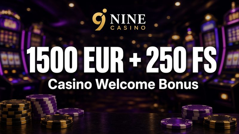 Nine Casino Welcome Bonus 1500 EUR + 250 FS