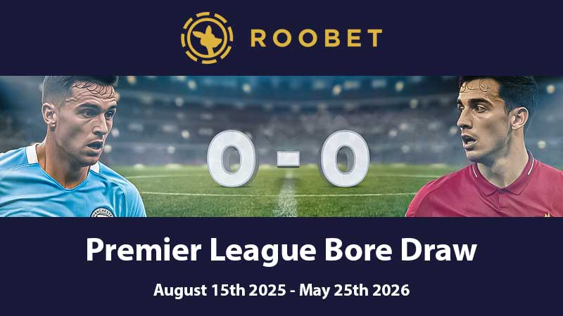 Roobet Premier League Bore Draw