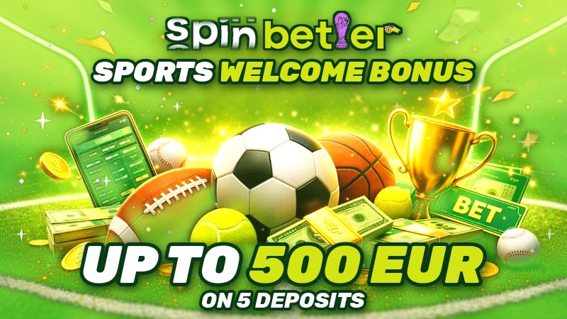 SpinBetter Sports Welcome Bonus - Up to 500 EUR on 5 Deposits